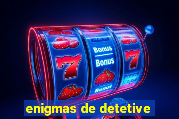 enigmas de detetive